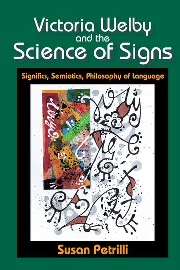 Victoria Welby and the Science of Signs - Susan Petrilli
