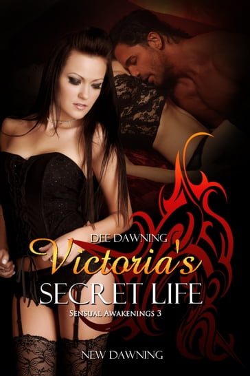 Victoria's Secret Life [Book 3 of Sensual Awakenings] - Dee Dawning