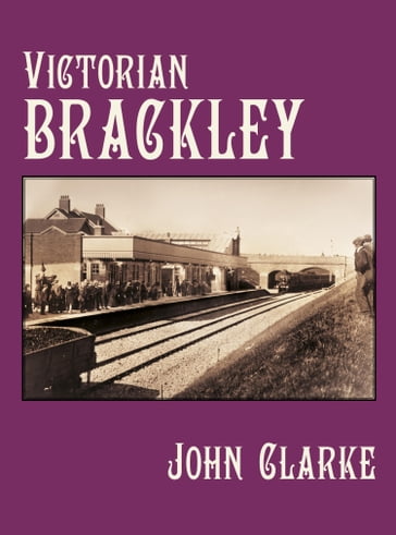 Victorian Brackley - John Clarke