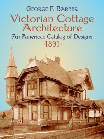 Victorian Cottage Architecture - George F. Barber