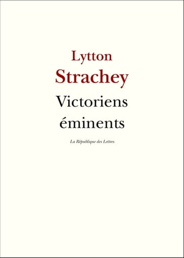 Victoriens éminents - Lytton Strachey