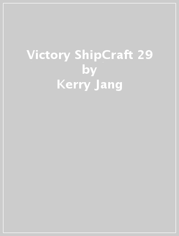 Victory ShipCraft 29 - Kerry Jang