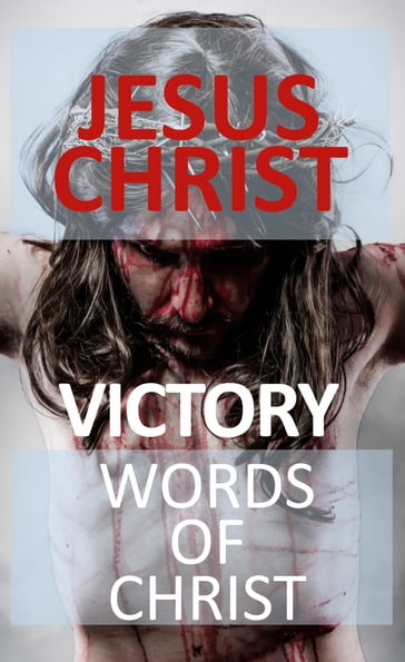 Victory Words of Christ - Jesus Christ