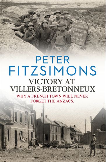 Victory at Villers-Bretonneux - Peter Fitzsimons