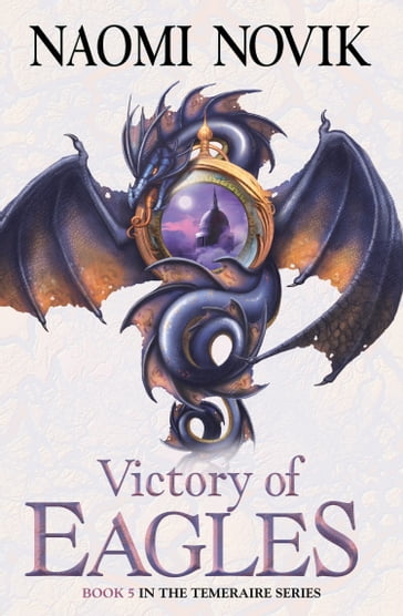 Victory of Eagles (The Temeraire Series, Book 5) - Naomi Novik