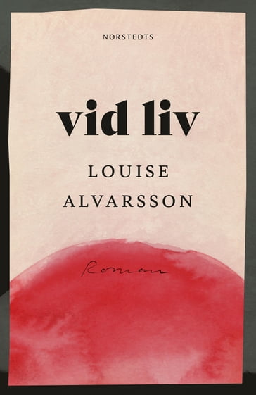 Vid liv - Louise Alvarsson - Sara R. Acedo