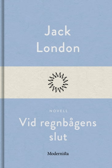 Vid regnbagens slut - Jack London - Lars Sundh