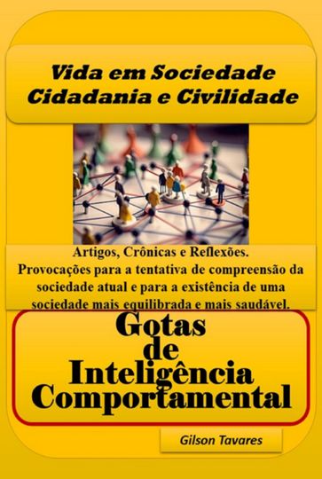 Vida Em Sociedade Cidadania E Civilidade - Gotas De Inteligência Comportamental - José Gilson Tavares Freitas