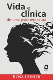 Vida e clínica de uma psicoterapeuta