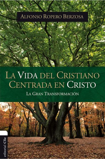 Vida del cristiano centrada en Cristo - Alfonso Ropero