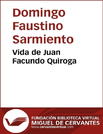 Vida de Juan Facundo Quiroga - Domingo Faustino Sarmiento