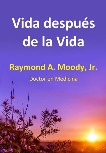 Vida después de la Vida - Raymond A. Jr. Moody