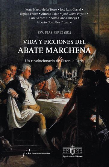 Vida y ficciones del abate Marchena - Eva Díaz Pérez