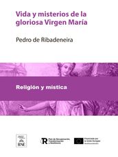 Vida y misterios de la gloriosa Virgen María