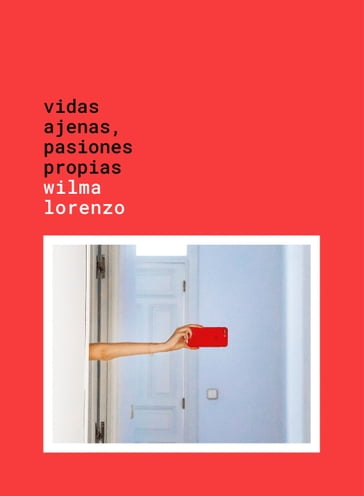 Vidas ajenas, pasiones propias - Wilma Lorenzo