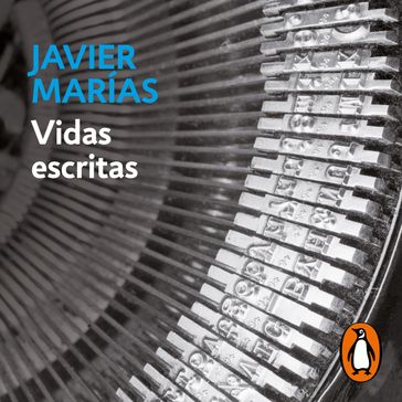 Vidas escritas - Javier Marías
