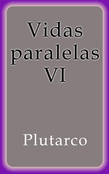 Vidas paralelas VI - Plutarco