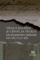 Vidas e rastros de crianças negras em documentos judiciais do século XIX