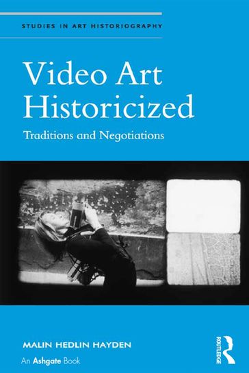 Video Art Historicized - Malin Hedlin Hayden