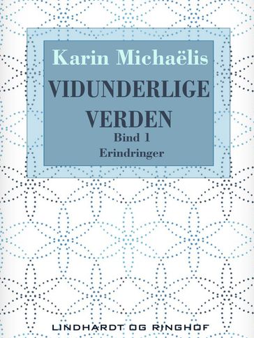 Vidunderlige verden (bd. 1) - Karin Michaelis