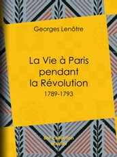 La Vie à Paris pendant la Révolution