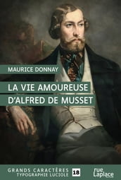 La Vie amoureuse d Alfred de Musset