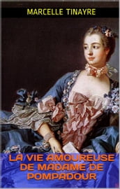 La Vie amoureuse de Madame de Pompadour