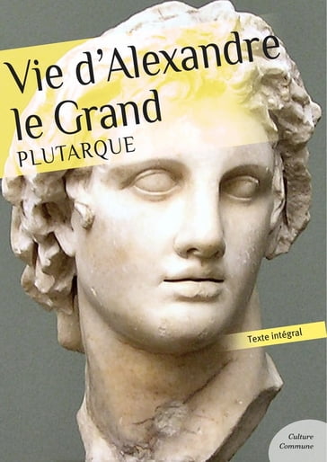 Vie d'Alexandre Le Grand - Plutarque