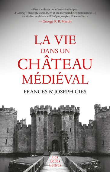 La Vie dans un château médiéval - Frances Gies - Joseph Gies