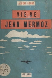 Vie de Jean Mermoz