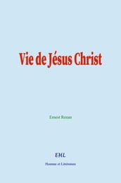 Vie de Jésus Christ