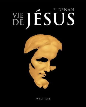 La Vie de Jésus - Édition Annotée - Ernest Renan - Jules Barbey d