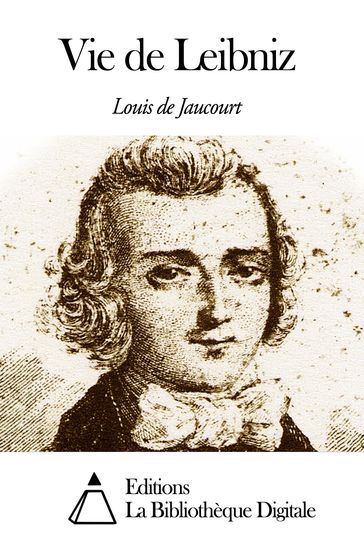 Vie de Leibniz - Louis de Jaucourt