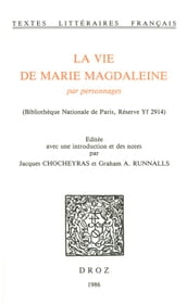 La Vie de Marie Magdaleine par personnages (Bibliothèque Nationale de Paris, Réserve Yf 2914)