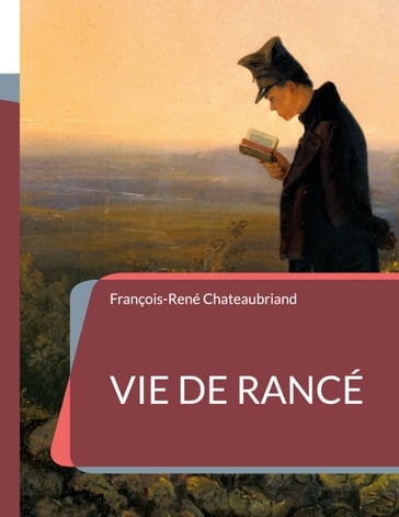 Vie de Rancé - François-René Chateaubriand