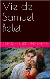 Vie de Samuel Belet