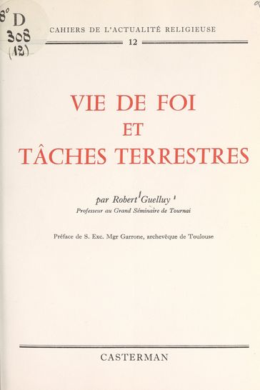 Vie de foi et tâches terrestres - Collège dominicain de théologie à La Sarte-Huy - Robert Guelluy