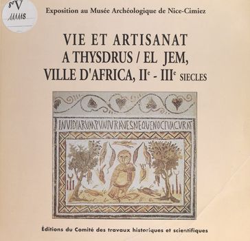 Vie et artisanat à Thysdrus, El Jem, ville d'Africa, IIe-IIIe siècles - Hédi Slim - Latifa Slim
