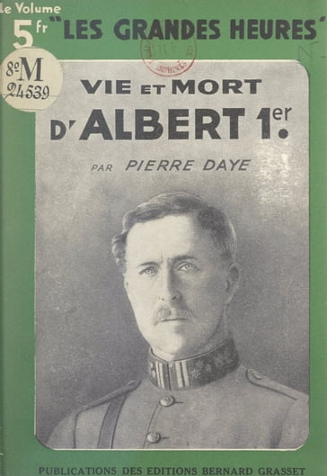 Vie et mort d'Albert Ier - Pierre Daye