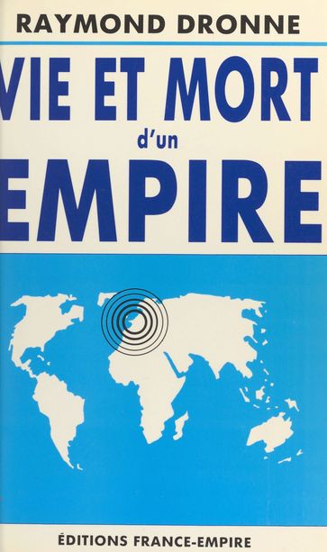 Vie et mort d'un empire - Raymond Dronne