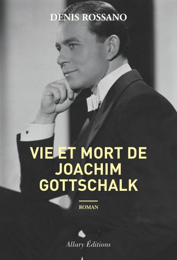 Vie et mort de Joachim Gottschalk - Denis Rossano