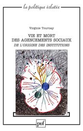 Vie et mort des agencements sociaux. De l origine des institutions