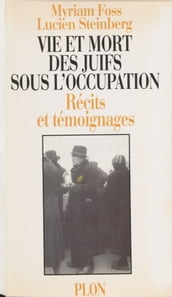 Vie et mort des juifs sous l Occupation