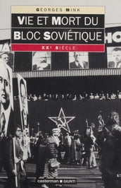 Vie et mort du bloc soviétique