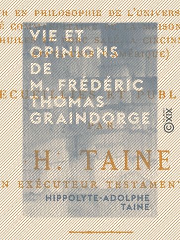 Vie et opinions de M. Frédéric Thomas Graindorge - Hippolyte-Adolphe Taine