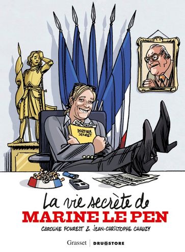 La Vie secrète de Marine Le Pen - Caroline Fourest - Jean-Christophe Chauzy