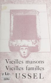 Vieilles maisons, vieilles familles d Ussel