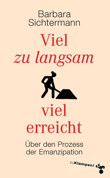 Viel zu langsam viel erreicht - Barbara Sichtermann