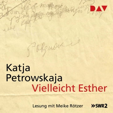Vielleicht Esther (Ungekürzt) - Katja Petrowskaja