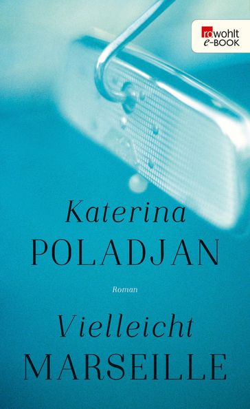 Vielleicht Marseille - Katerina Poladjan